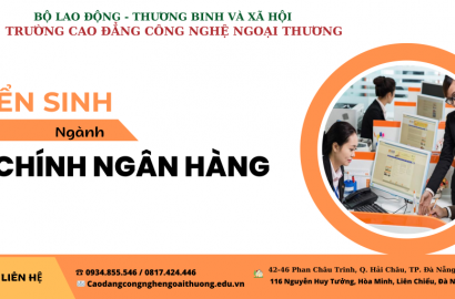 Tài chính ngân hàng là gì? Học tài chính ngân hàng ra trường làm gì. Nên học tài chính ngân hàng ở đâu?